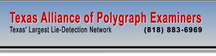 Texas Alliance of Polygraph Examiners - Texas's Largest Lie Detection Network